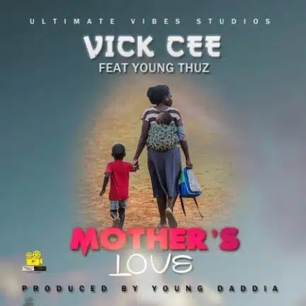 Vick Cee ft Young Thuz - Mothers Love