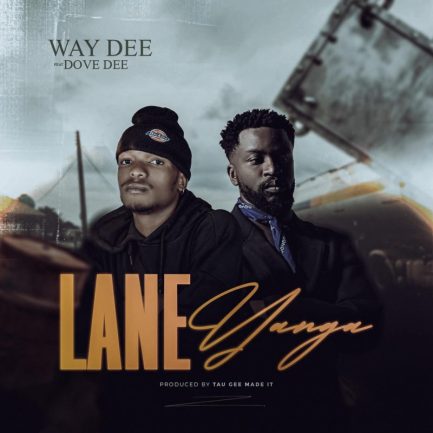 Way Dee ft Dove Dee – Lane Yanga Mp3 Download